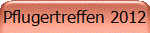 Pflugertreffen 2012