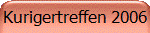 Kurigertreffen 2006