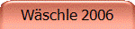 W�schle 2006