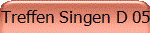 Treffen Singen D 05